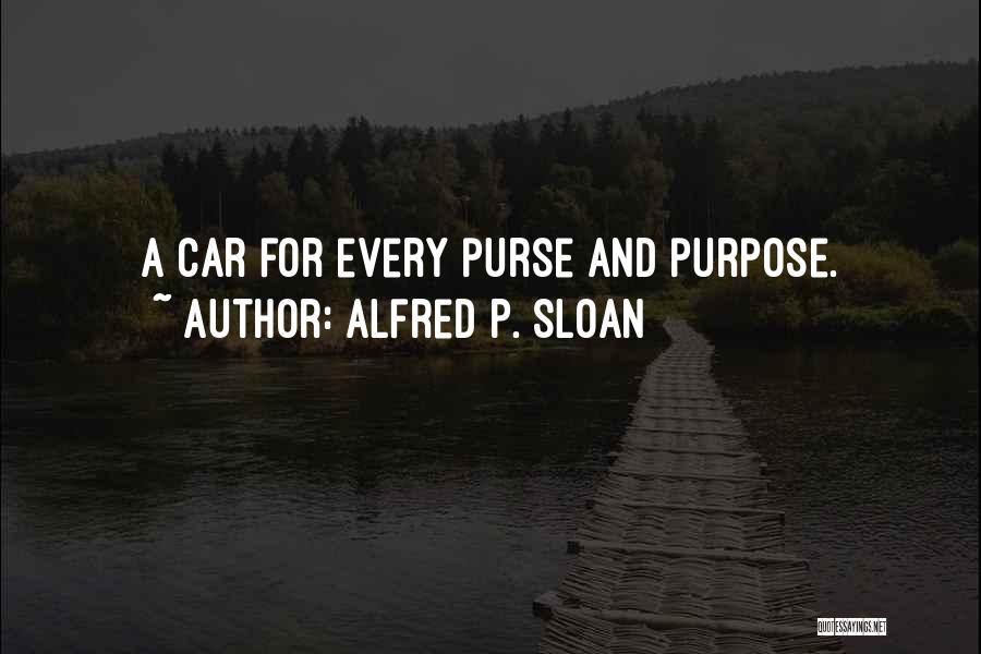 Alfred P. Sloan Quotes 1523085