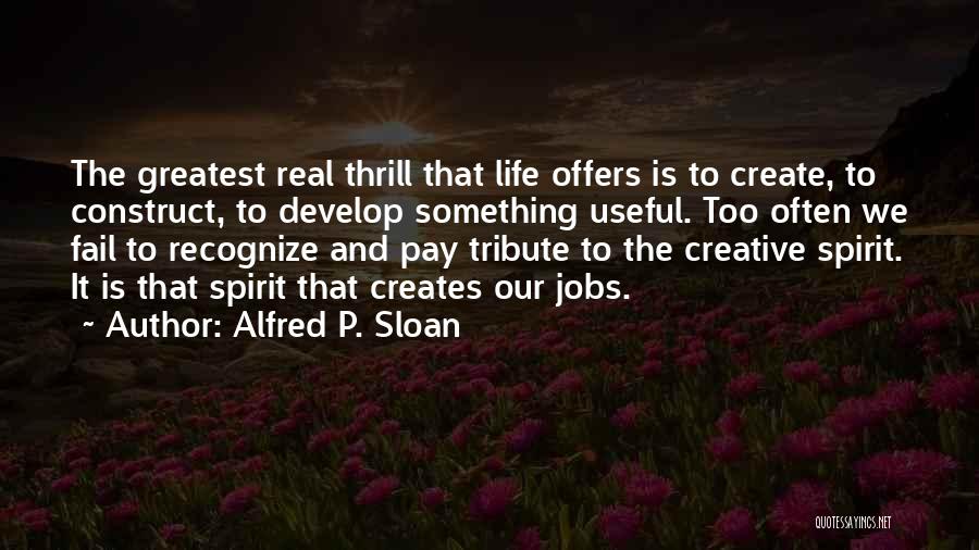 Alfred P. Sloan Quotes 1550053