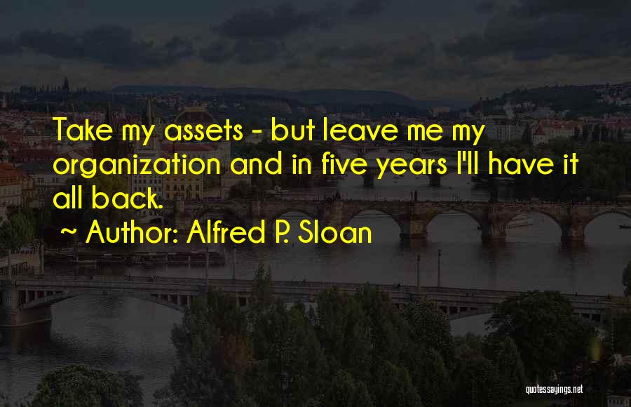 Alfred P. Sloan Quotes 297082