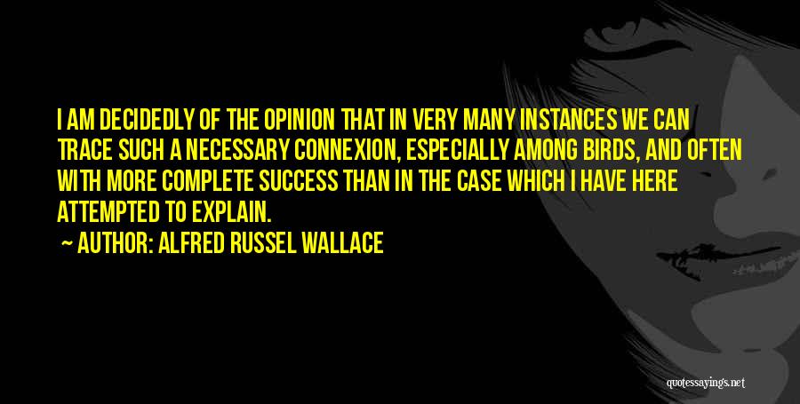 Alfred R Wallace Quotes By Alfred Russel Wallace