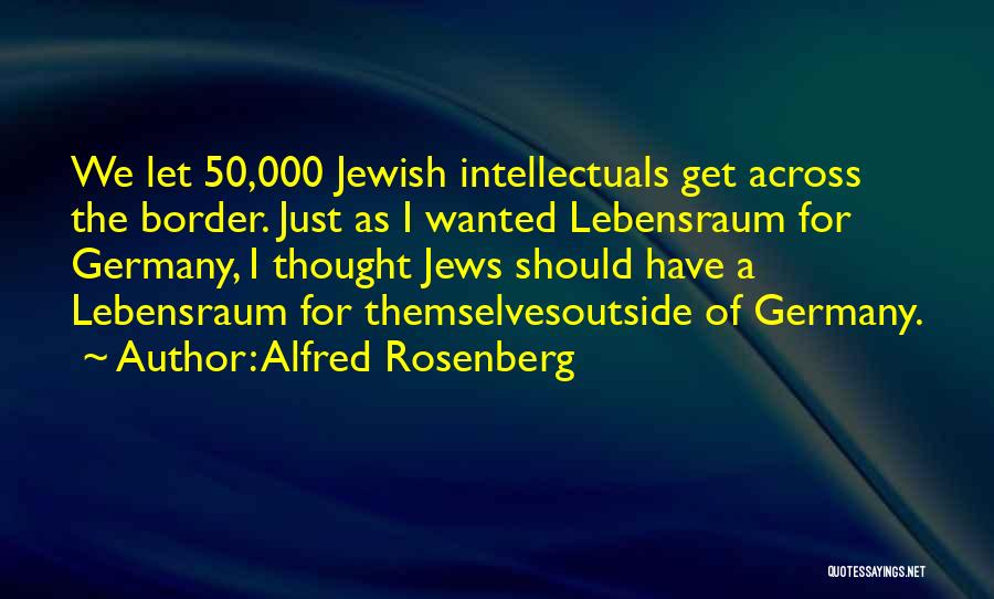 Alfred Rosenberg Quotes 1503803