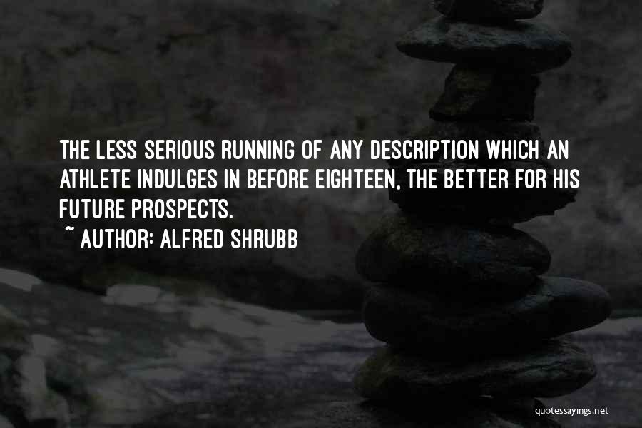 Alfred Shrubb Quotes 157771