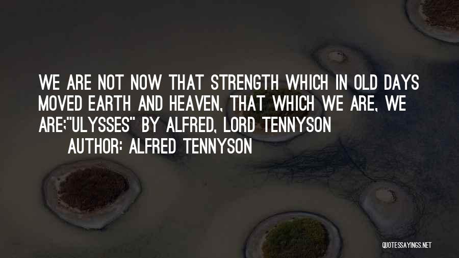 Alfred Tennyson Ulysses Quotes By Alfred Tennyson