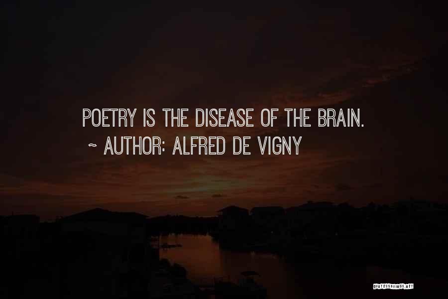 Alfred Vigny Quotes By Alfred De Vigny