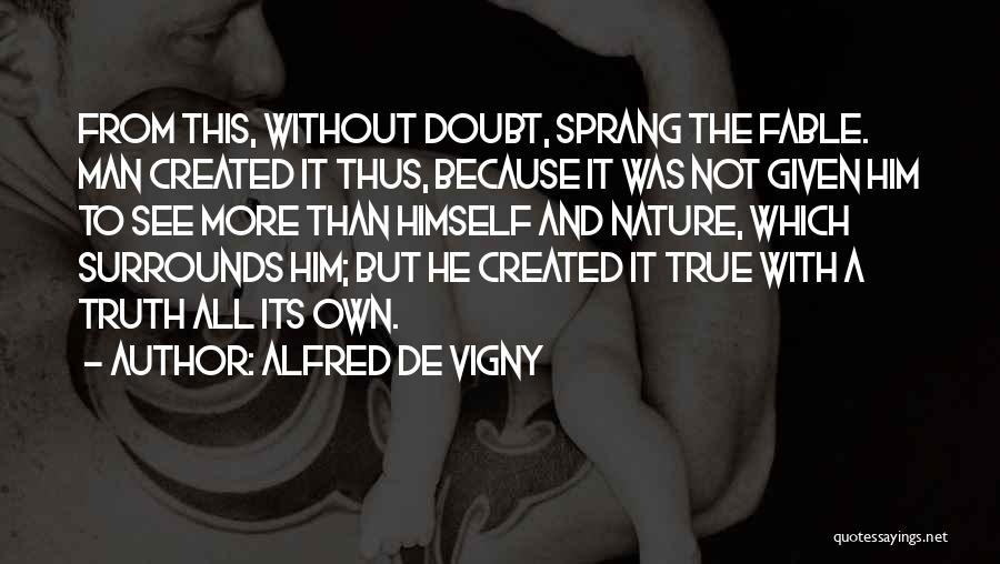 Alfred Vigny Quotes By Alfred De Vigny