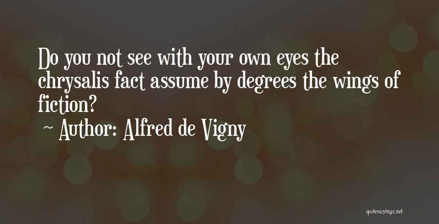 Alfred Vigny Quotes By Alfred De Vigny