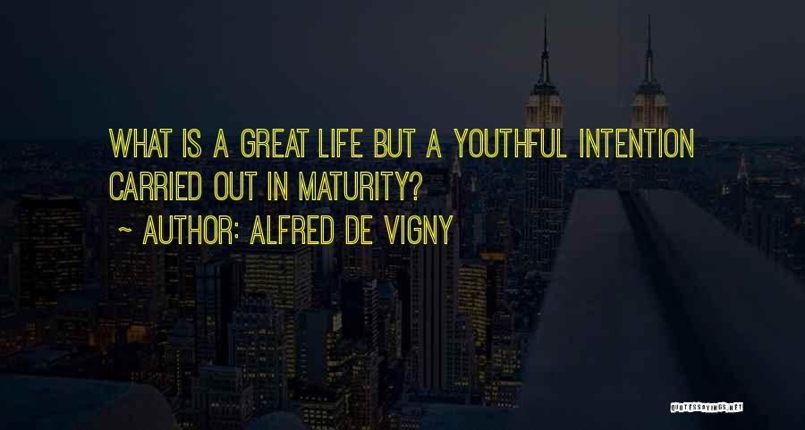 Alfred Vigny Quotes By Alfred De Vigny