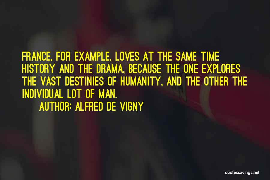 Alfred Vigny Quotes By Alfred De Vigny