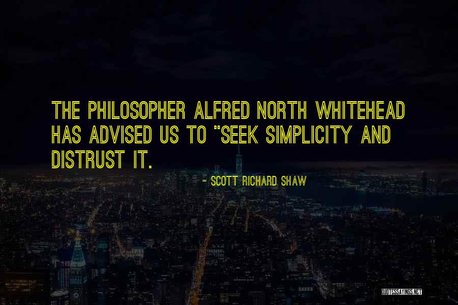 Alfred Whitehead Quotes By Scott Richard Shaw Alfred Whitehead Quotes By Scott Richard Shaw