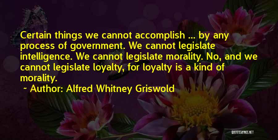 Alfred Whitney Griswold Quotes 1013993