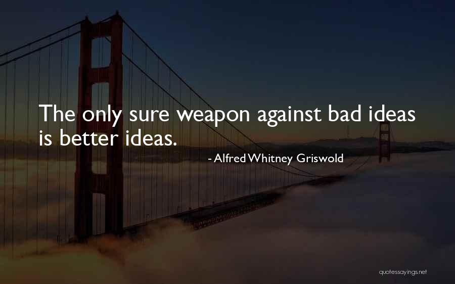 Alfred Whitney Griswold Quotes 306634