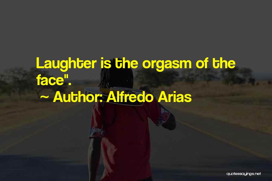 Alfredo Arias Quotes 1348661