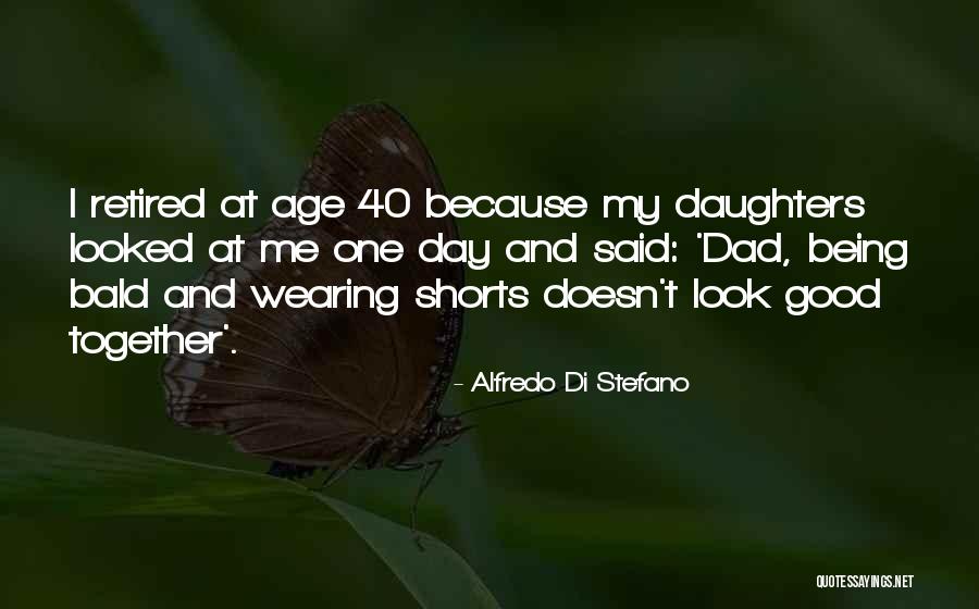 Alfredo Di Stefano Quotes 1473494