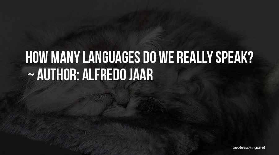 Alfredo Jaar Quotes 1246841