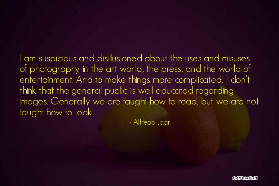 Alfredo Jaar Quotes 1753314 Alfredo Jaar Quotes 1753314