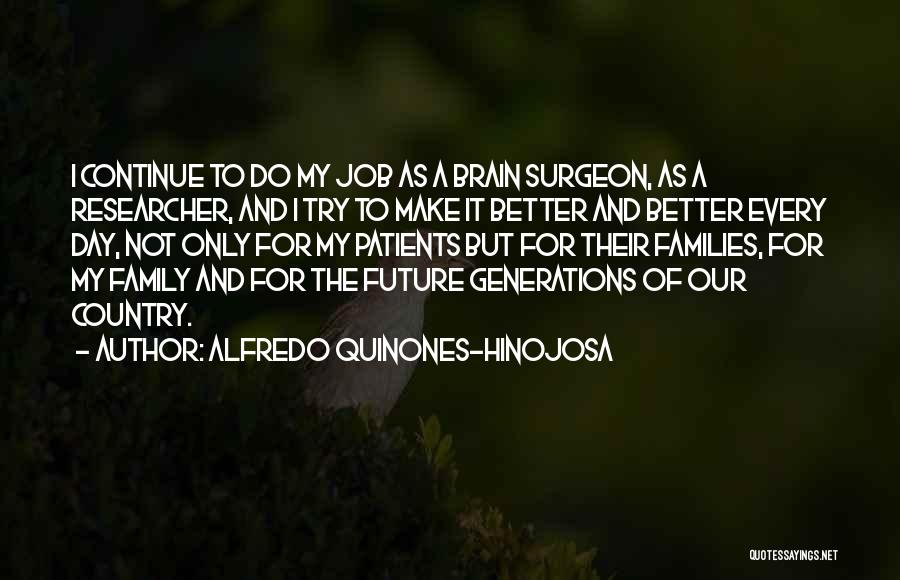 Alfredo Quinones-Hinojosa Quotes 1035673