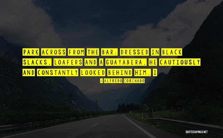 Alfredo Quotes By Alfredo Corchado Alfredo Quotes By Alfredo Corchado