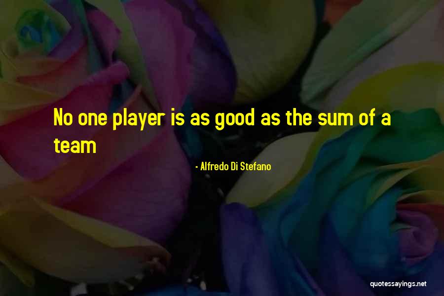 Alfredo Quotes By Alfredo Di Stefano Alfredo Quotes By Alfredo Di Stefano