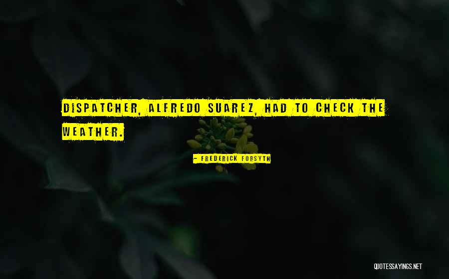 Alfredo Quotes By Frederick Forsyth Alfredo Quotes By Frederick Forsyth