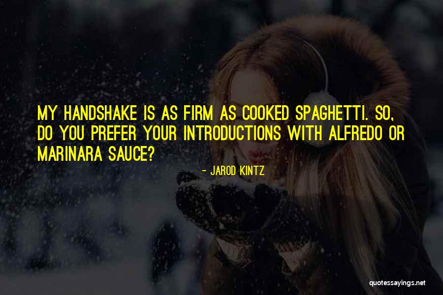 Alfredo Quotes By Jarod Kintz Alfredo Quotes By Jarod Kintz