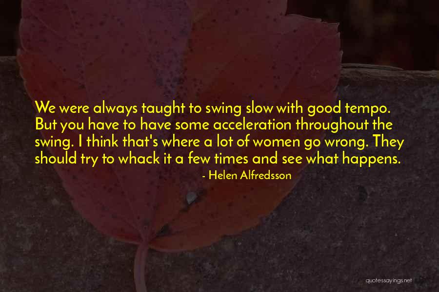 Alfredsson Quotes By Helen Alfredsson Alfredsson Quotes By Helen Alfredsson
