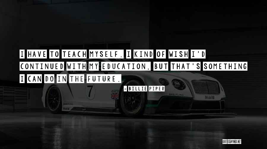 Alfven Winglets Quotes By Billie Piper Alfven Winglets Quotes By Billie Piper