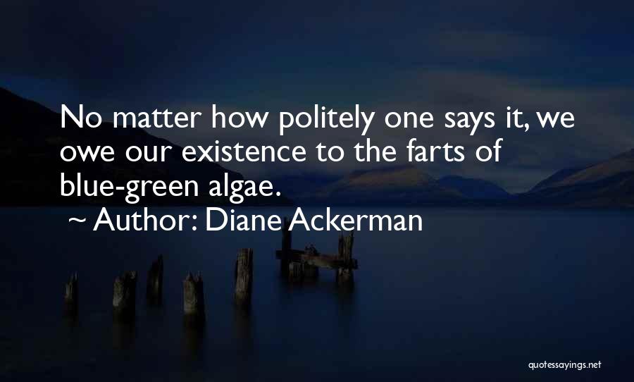 Algae Quotes By Diane Ackerman