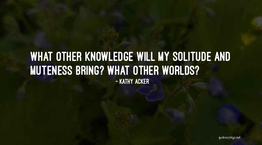 Algarroba Tree Quotes By Kathy Acker Algarroba Tree Quotes By Kathy Acker