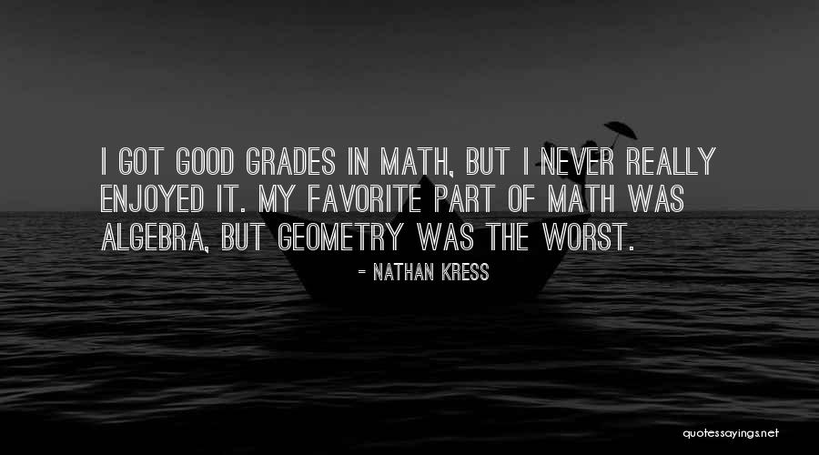 Algebra And Geometry Quotes By Nathan Kress Algebra And Geometry Quotes By Nathan Kress