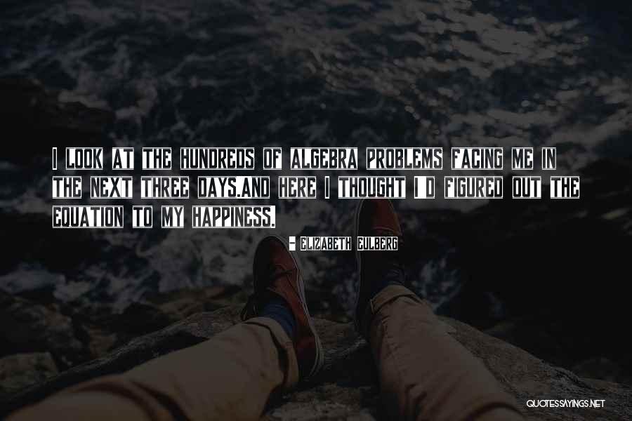 Algebra Of Happiness Quotes By Elizabeth Eulberg Algebra Of Happiness Quotes By Elizabeth Eulberg