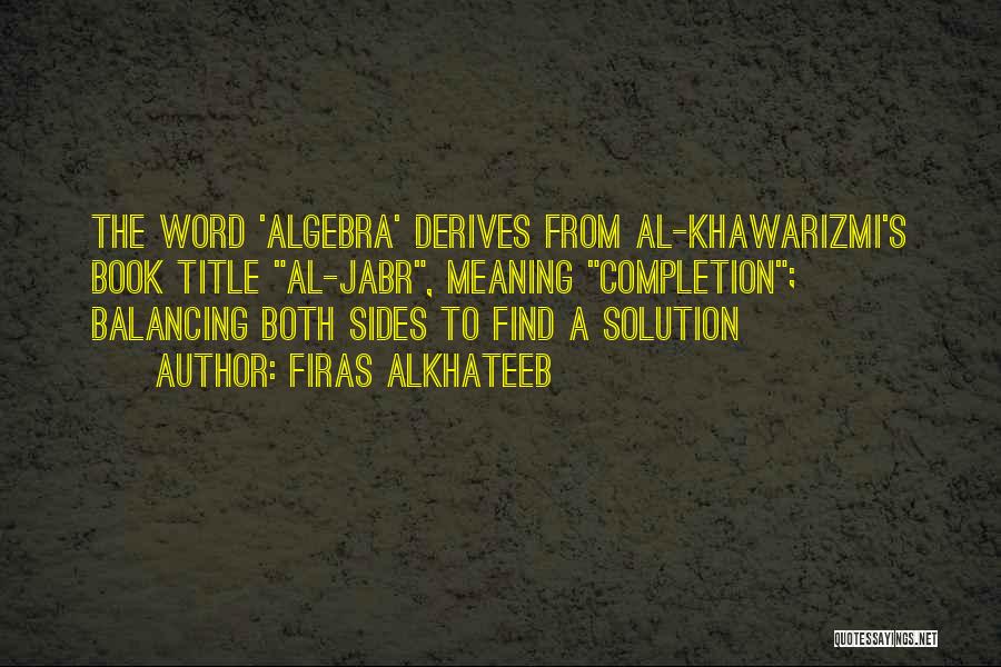 Algebra Quotes By Firas Alkhateeb