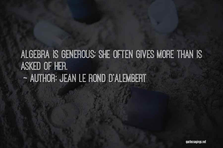 Algebra Quotes By Jean Le Rond D'Alembert