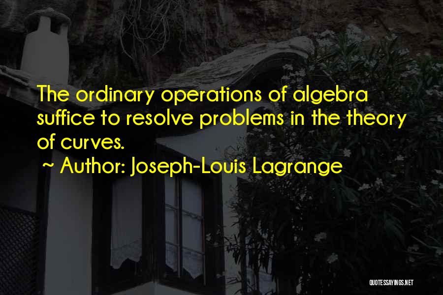 Algebra Quotes By Joseph-Louis Lagrange