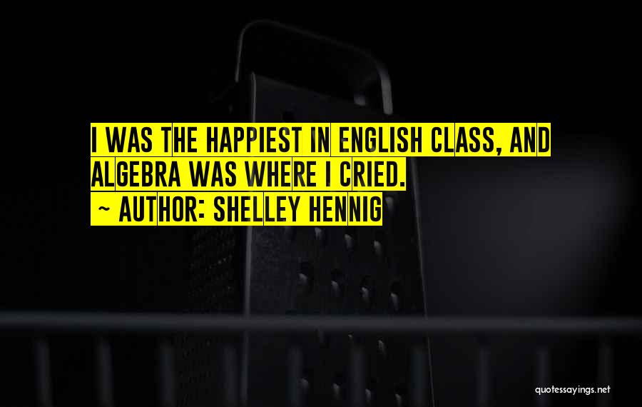 Algebra Quotes By Shelley Hennig