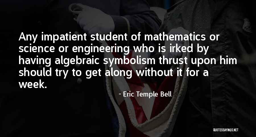 Algebraic Quotes By Eric Temple Bell Algebraic Quotes By Eric Temple Bell