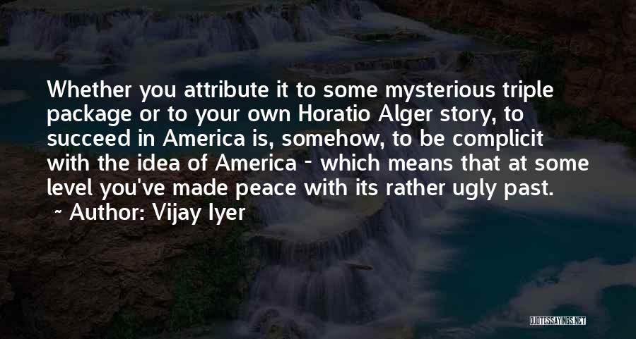 Alger Quotes By Vijay Iyer