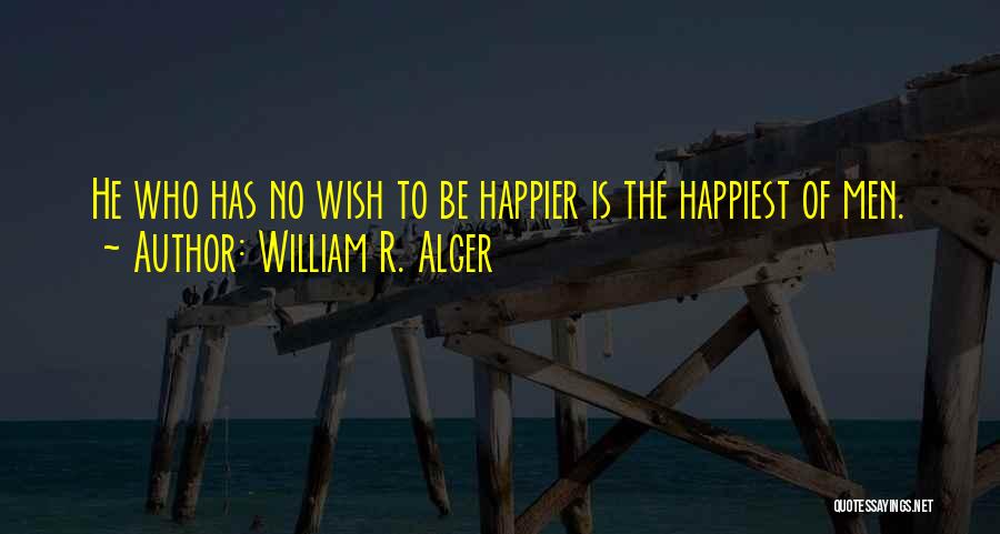 Alger Quotes By William R. Alger