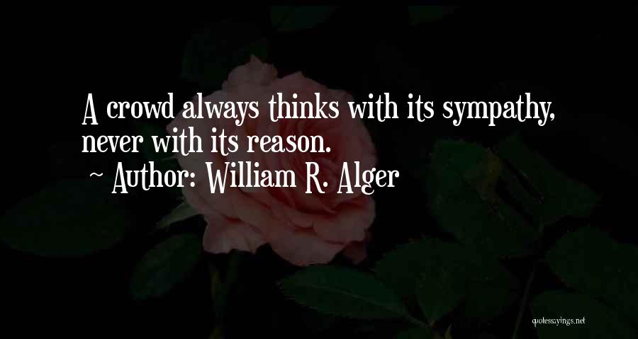 Alger Quotes By William R. Alger