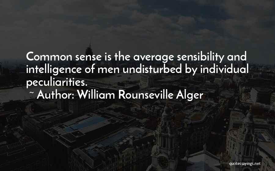 Alger Quotes By William Rounseville Alger