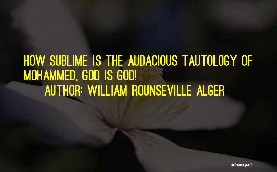 Alger Quotes By William Rounseville Alger