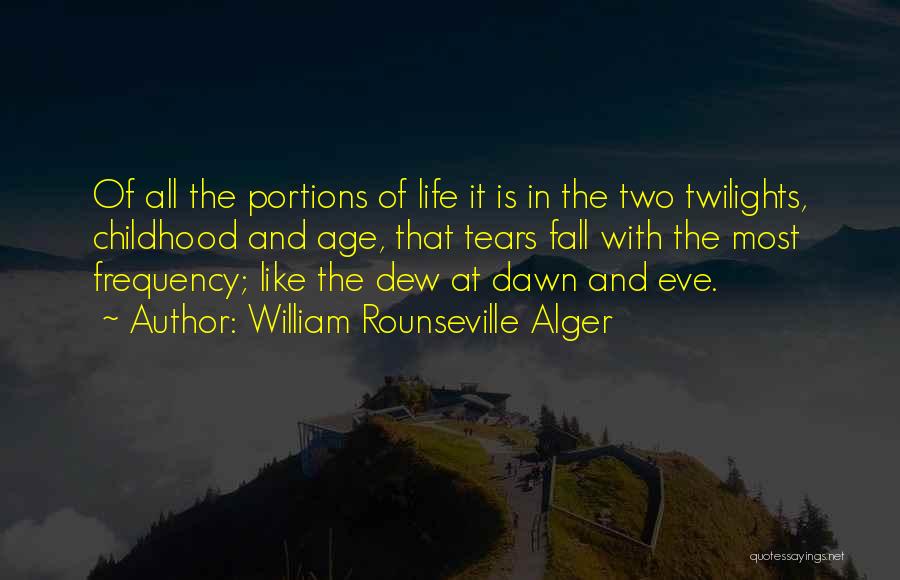 Alger Quotes By William Rounseville Alger