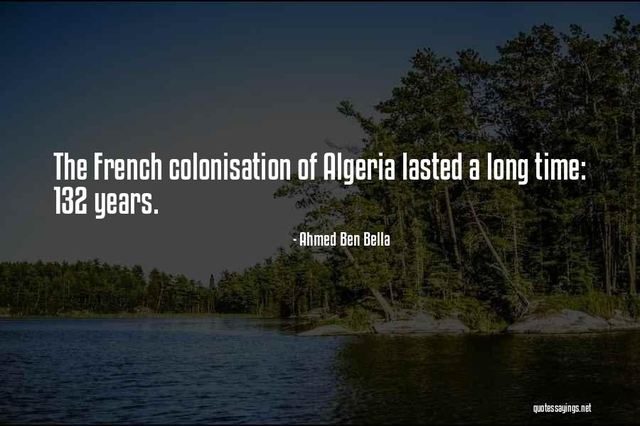 Algeria Quotes By Ahmed Ben Bella