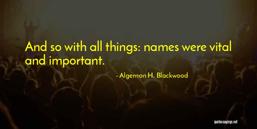 Algernon H. Blackwood Quotes 689576 Algernon H. Blackwood Quotes 689576