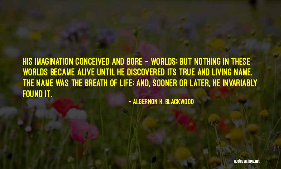 Algernon H. Blackwood Quotes 786854 Algernon H. Blackwood Quotes 786854