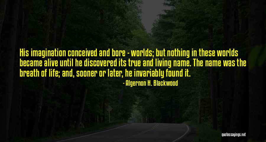 Algernon Quotes By Algernon H. Blackwood