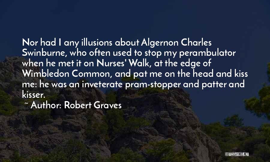 Algernon Swinburne Quotes By Robert Graves