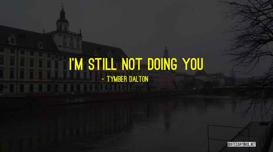 Algimantas Rusteika Quotes By Tymber Dalton Algimantas Rusteika Quotes By Tymber Dalton