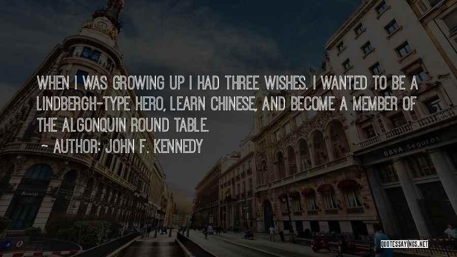 Algonquin Table Quotes By John F. Kennedy