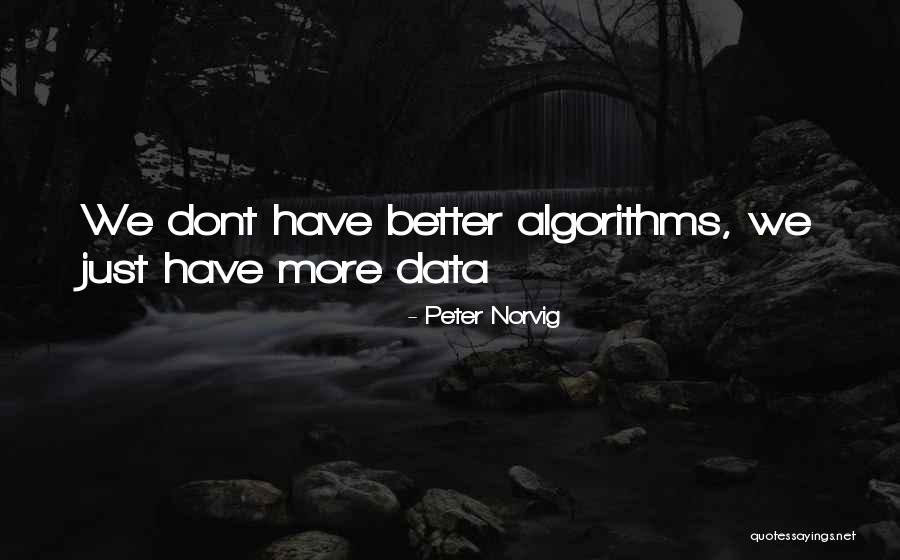 Algorithms And Data Quotes By Peter Norvig Algorithms And Data Quotes By Peter Norvig