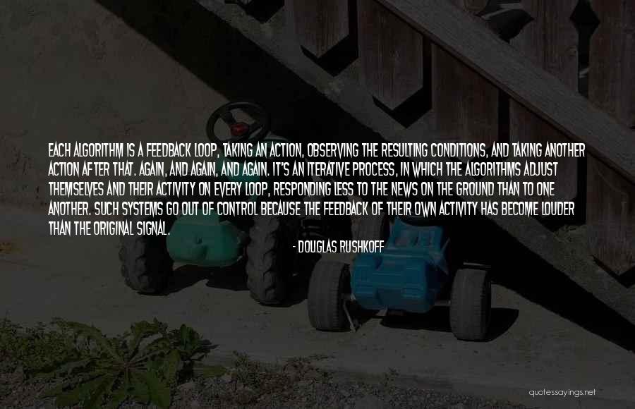 Algorithms Quotes By Douglas Rushkoff Algorithms Quotes By Douglas Rushkoff